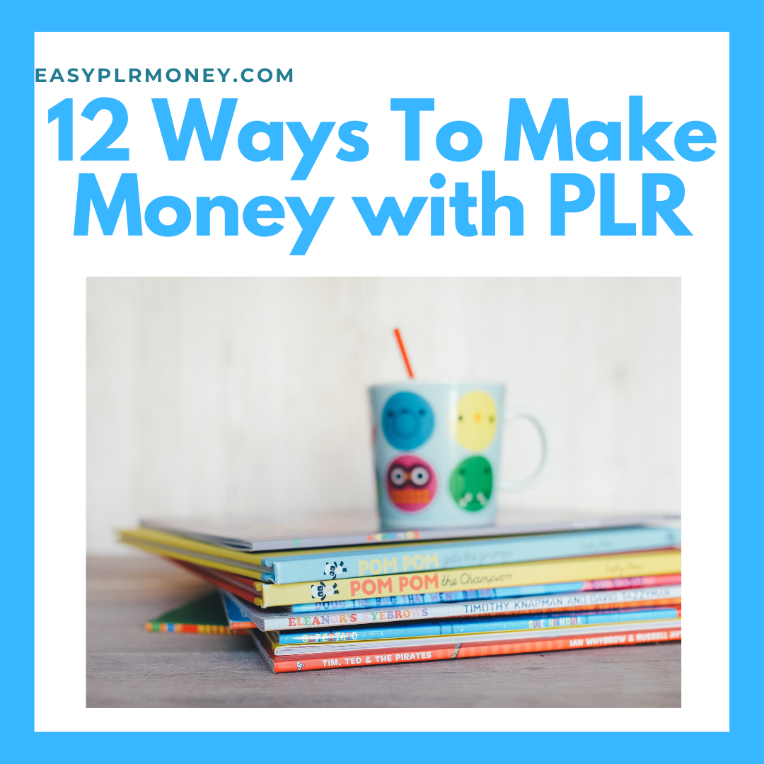 12 ways to make money with plr